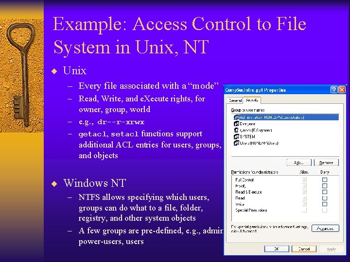Example: Access Control to File System in Unix, NT ¨ Unix – Every file Example: Access Control to File System in Unix, NT ¨ Unix – Every file