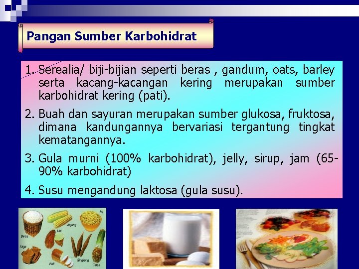 Pangan Sumber Karbohidrat 1. Serealia/ biji-bijian seperti beras , gandum, oats, barley serta kacang-kacangan