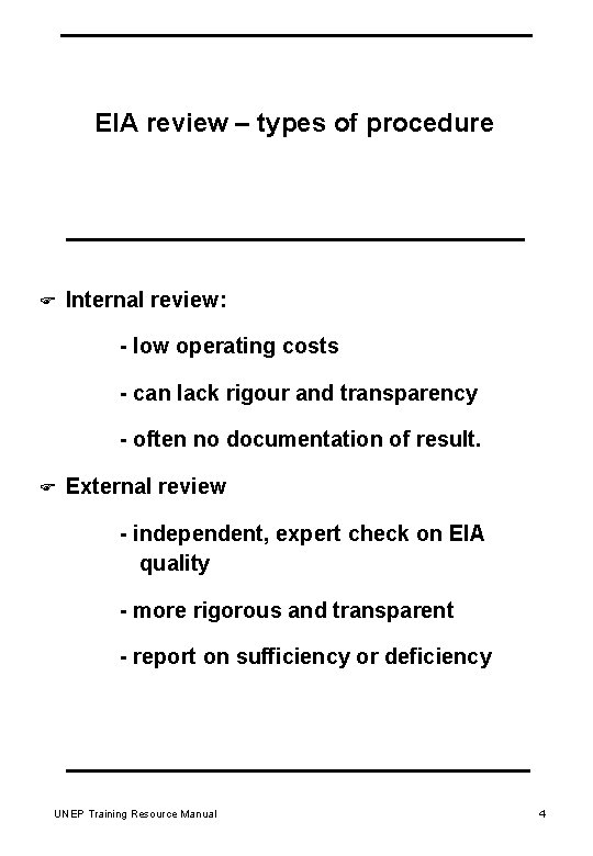 EIA review – types of procedure F Internal review: - low operating costs -