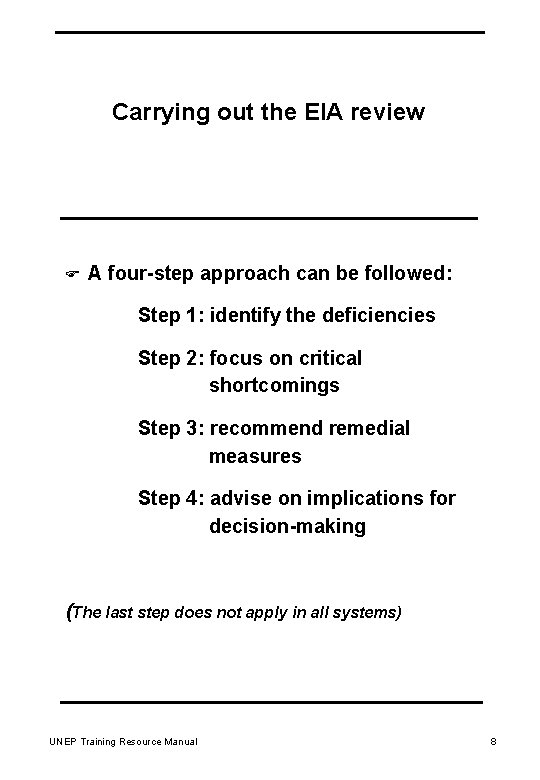 Carrying out the EIA review F A four-step approach can be followed: Step 1: