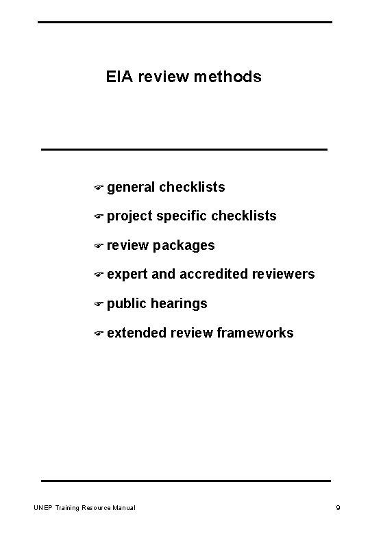 EIA review methods F general checklists F project specific checklists F review packages F