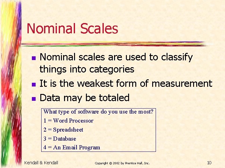 Nominal Scales n n n Nominal scales are used to classify things into categories Nominal Scales n n n Nominal scales are used to classify things into categories