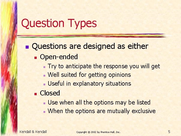 Question Types n Questions are designed as either n Open-ended n n Try to Question Types n Questions are designed as either n Open-ended n n Try to
