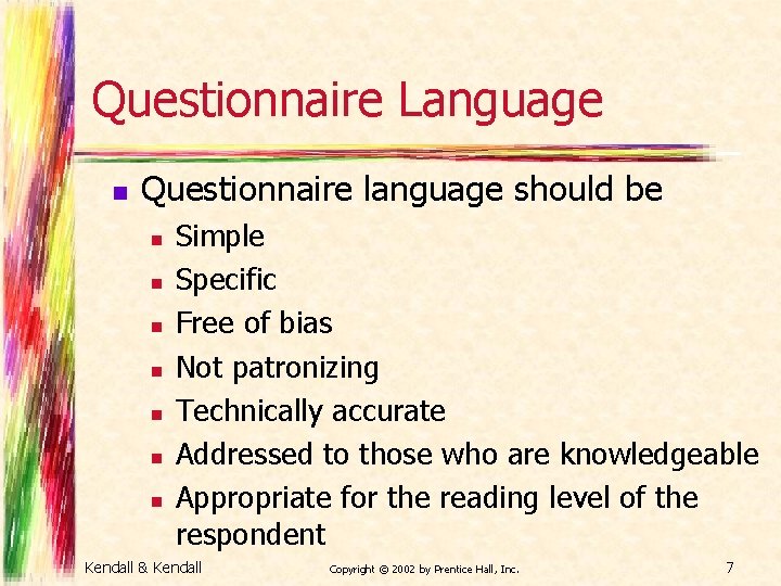 Questionnaire Language n Questionnaire language should be n n n n Simple Specific Free