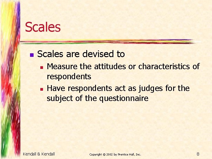 Scales n Scales are devised to n n Measure the attitudes or characteristics of Scales n Scales are devised to n n Measure the attitudes or characteristics of