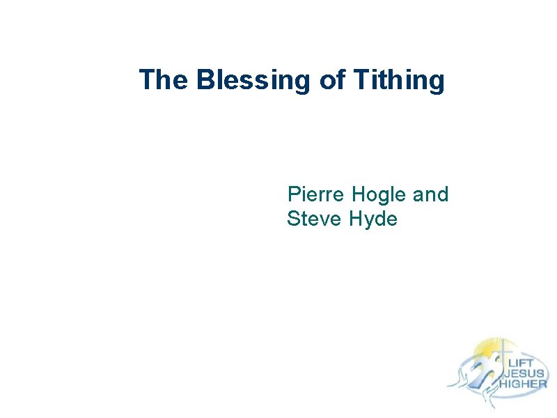 The Blessing of Tithing Pierre Hogle and Steve Hyde November 30, 2008 