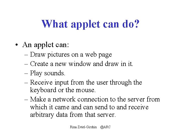 What applet can do? • An applet can: – Draw pictures on a web