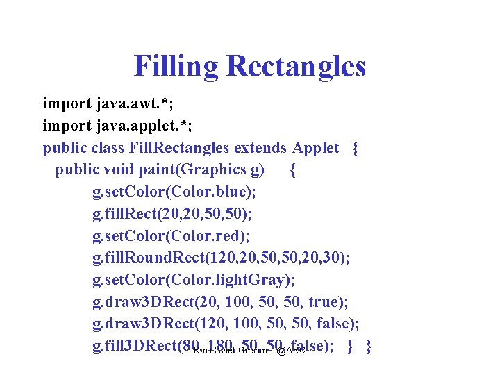 Filling Rectangles import java. awt. *; import java. applet. *; public class Fill. Rectangles