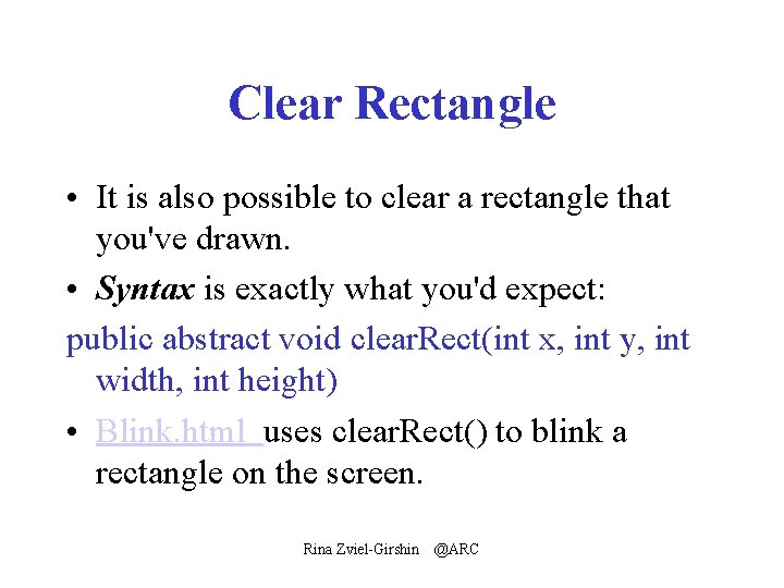 Clear Rectangle • It is also possible to clear a rectangle that you've drawn.