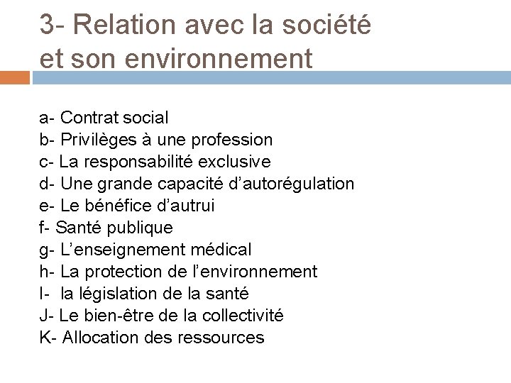 3 - Relation avec la société et son environnement a- Contrat social b- Privilèges