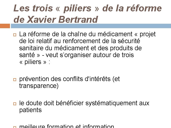 Les trois « piliers » de la réforme de Xavier Bertrand La réforme de