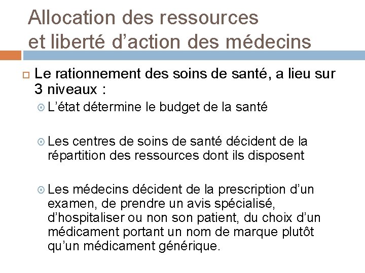 Allocation des ressources et liberté d’action des médecins Le rationnement des soins de santé,