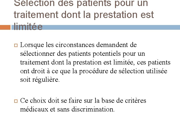 Sélection des patients pour un traitement dont la prestation est limitée Lorsque les circonstances