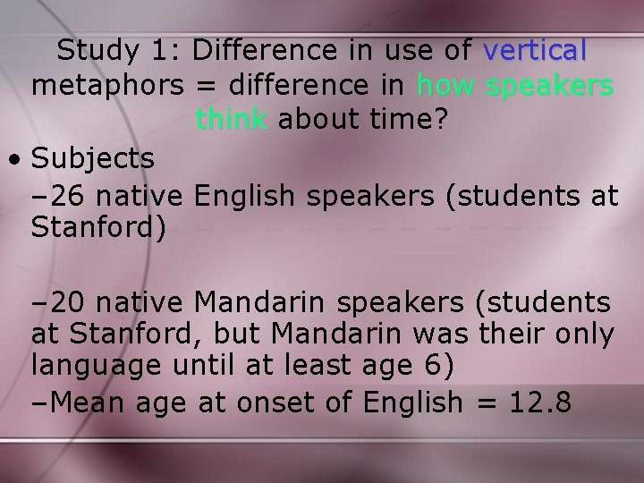 Study 1: Difference in use of vertical metaphors = difference in how speakers think