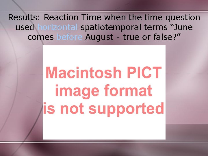 Results: Reaction Time when the time question used horizontal spatiotemporal terms “June comes before