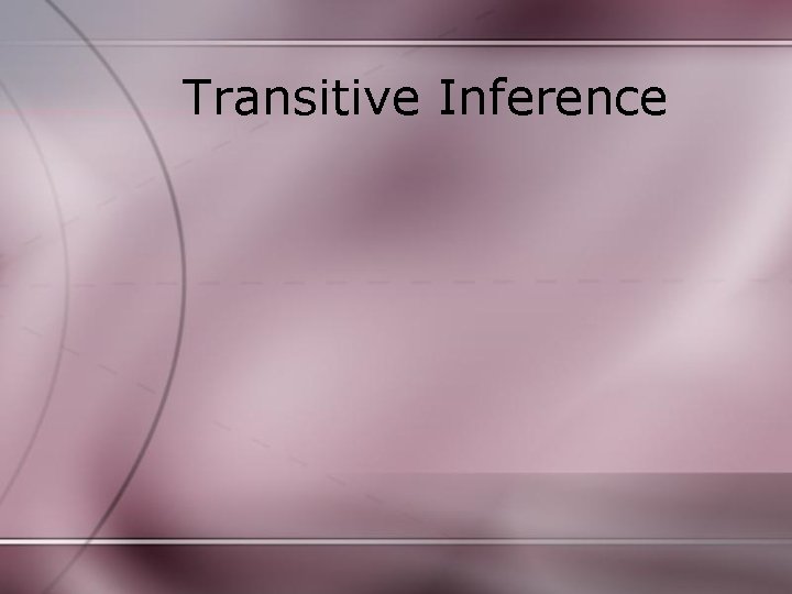 Transitive Inference 