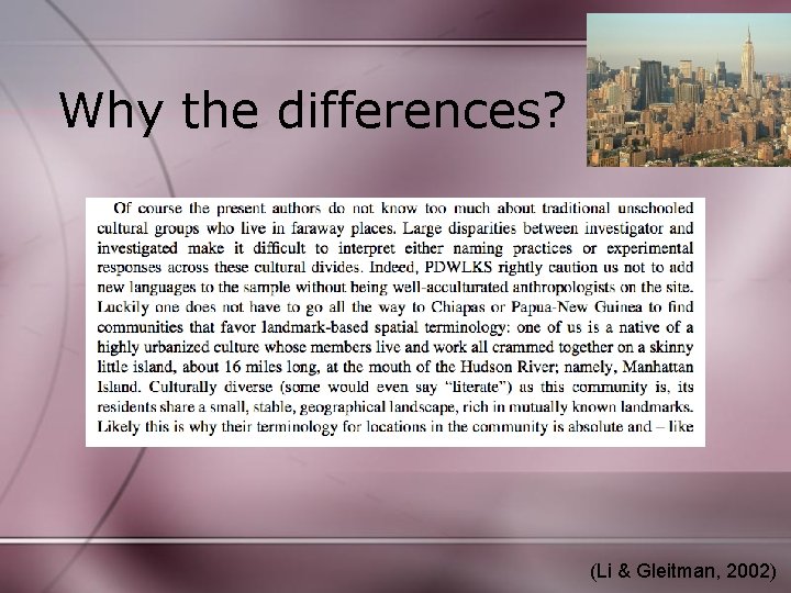 Why the differences? (Li & Gleitman, 2002) 