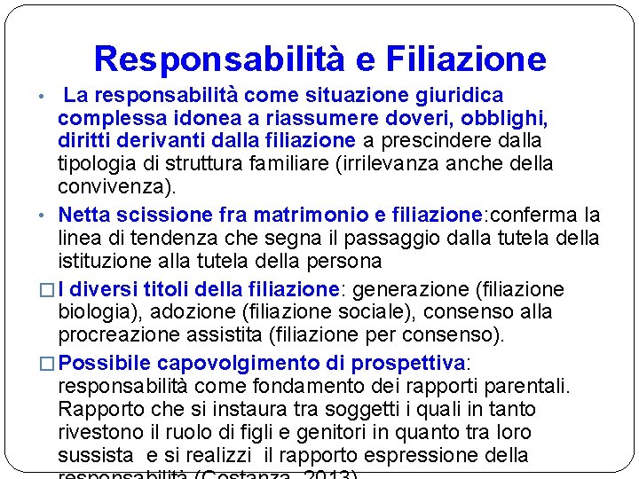 Responsabilità e Filiazione La responsabilità come situazione giuridica complessa idonea a riassumere doveri, obblighi,