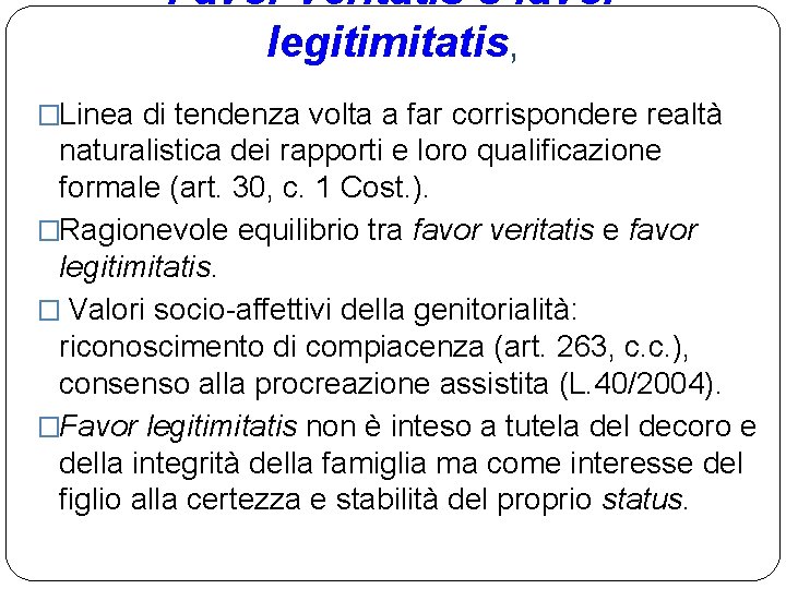 Favor veritatis e favor legitimitatis, �Linea di tendenza volta a far corrispondere realtà naturalistica