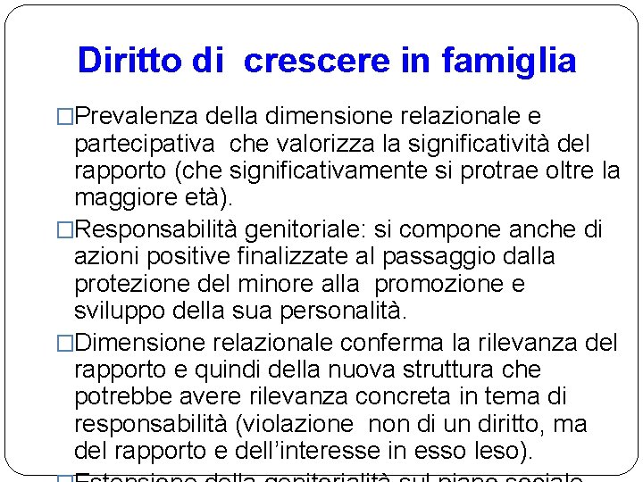 Diritto di crescere in famiglia �Prevalenza della dimensione relazionale e 18 partecipativa che valorizza