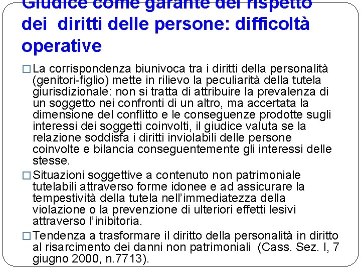 Giudice come garante del rispetto dei diritti delle persone: difficoltà operative � La corrispondenza