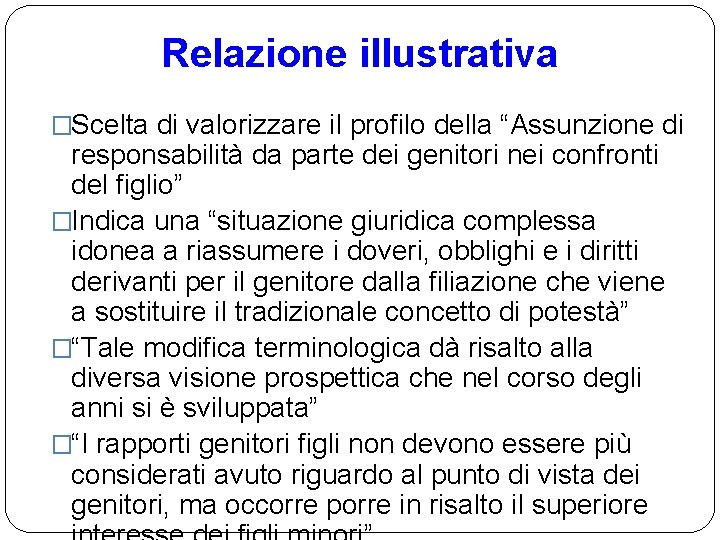 Relazione illustrativa �Scelta di valorizzare il profilo della “Assunzione di responsabilità da parte dei