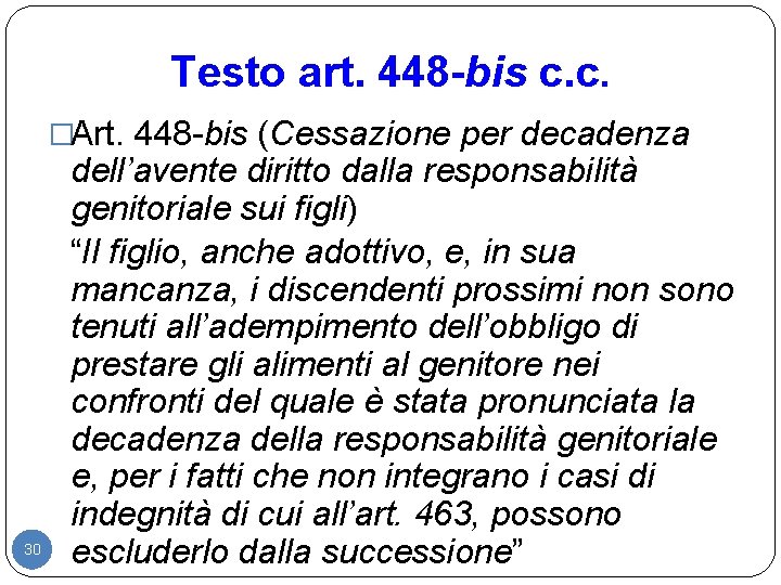 Testo art. 448 -bis c. c. �Art. 448 -bis (Cessazione per decadenza 30 dell’avente