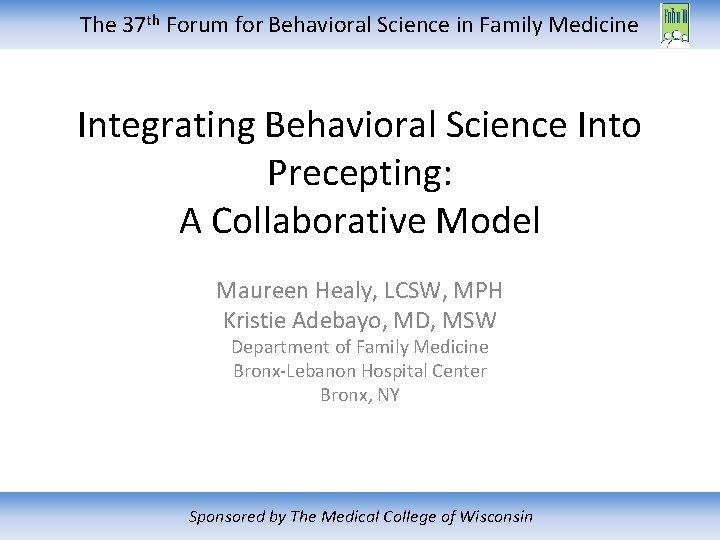 The 37 th Forum for Behavioral Science in Family Medicine Integrating Behavioral Science Into