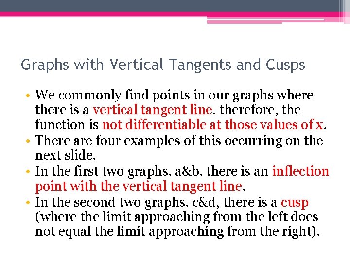Graphs with Vertical Tangents and Cusps • We commonly find points in our graphs