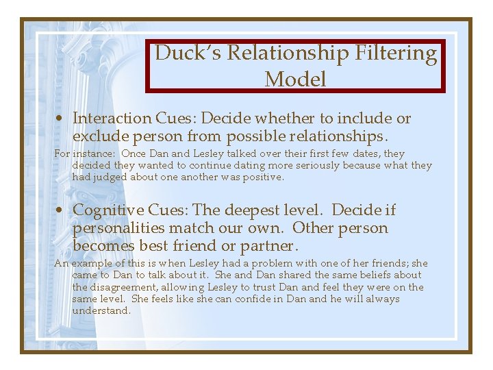 Duck’s Relationship Filtering Model • Interaction Cues: Decide whether to include or exclude person