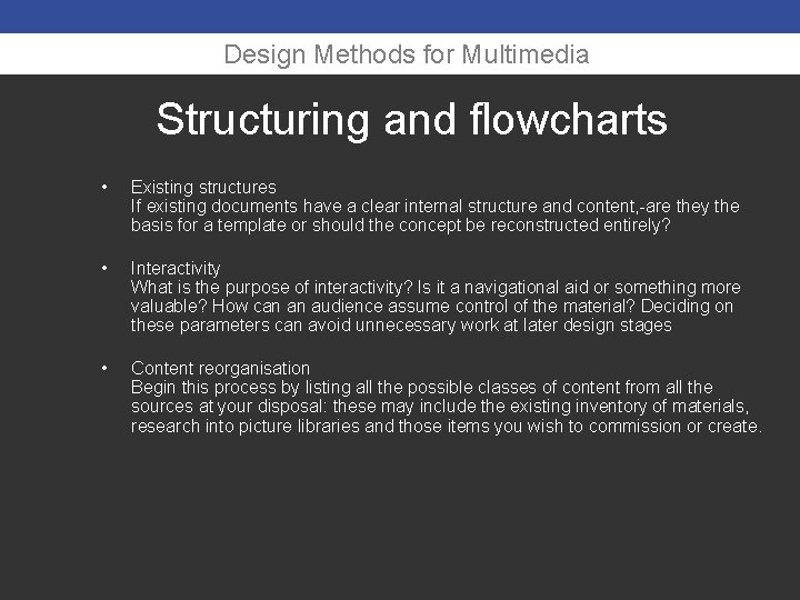 Design Methods for Multimedia Structuring and flowcharts • Existing structures If existing documents have