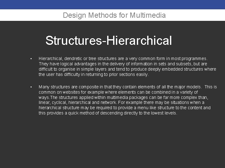 Design Methods for Multimedia Structures-Hierarchical • Hierarchical, dendretic or tree structures are a very
