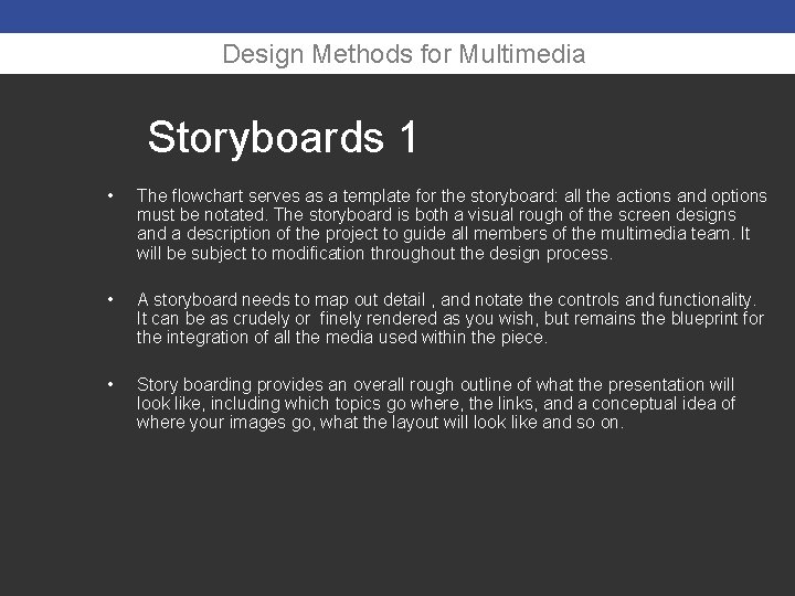 Design Methods for Multimedia Storyboards 1 • The flowchart serves as a template for