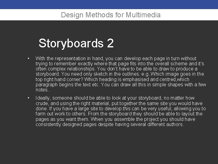 Design Methods for Multimedia Storyboards 2 • With the representation in hand, you can