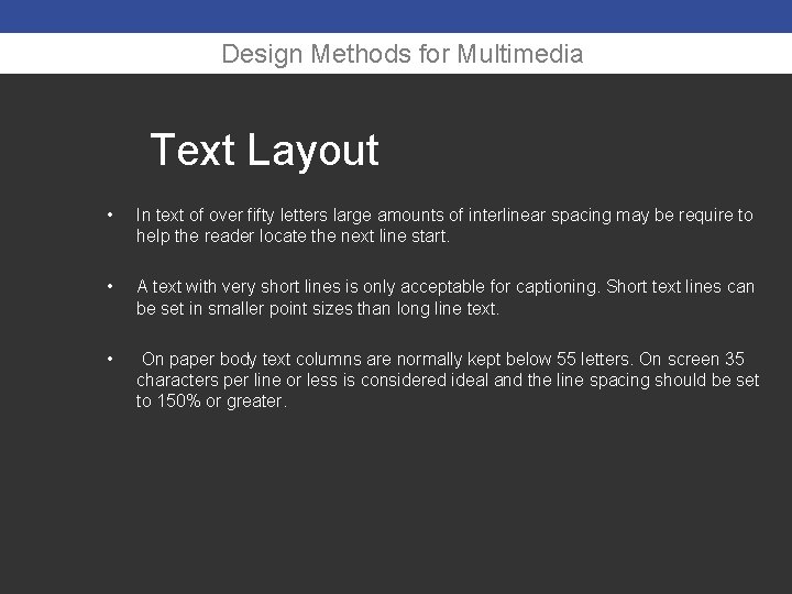 Design Methods for Multimedia Text Layout • In text of over fifty letters large