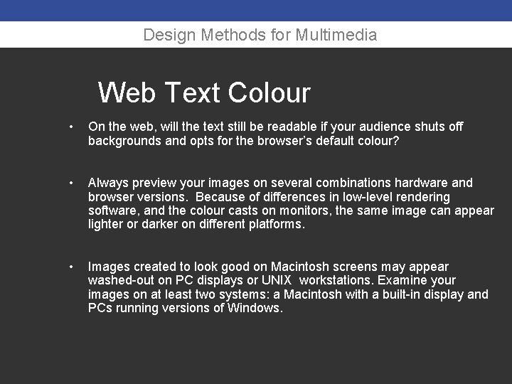 Design Methods for Multimedia Web Text Colour • On the web, will the text