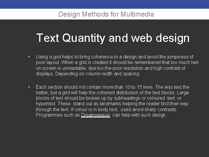 Design Methods for Multimedia Text Quantity and web design • Using a grid helps