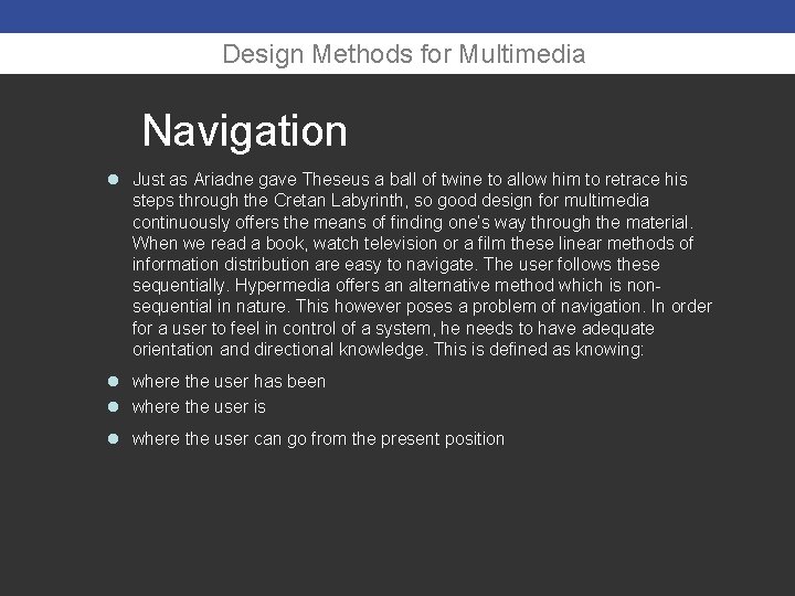 Design Methods for Multimedia Navigation l Just as Ariadne gave Theseus a ball of