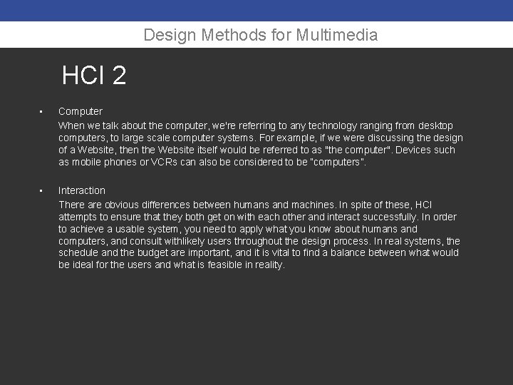 Design Methods for Multimedia HCI 2 • Computer When we talk about the computer,