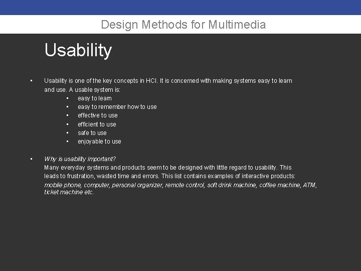 Design Methods for Multimedia Usability • Usability is one of the key concepts in