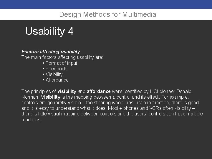 Design Methods for Multimedia Usability 4 Factors affecting usability The main factors affecting usability