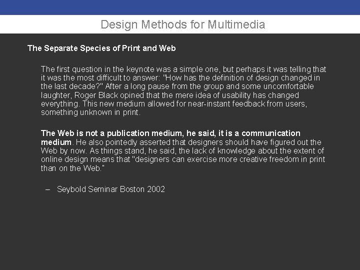 Design Methods for Multimedia The Separate Species of Print and Web The first question