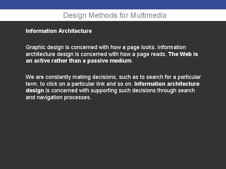 Design Methods for Multimedia Information Architecture Graphic design is concerned with how a page