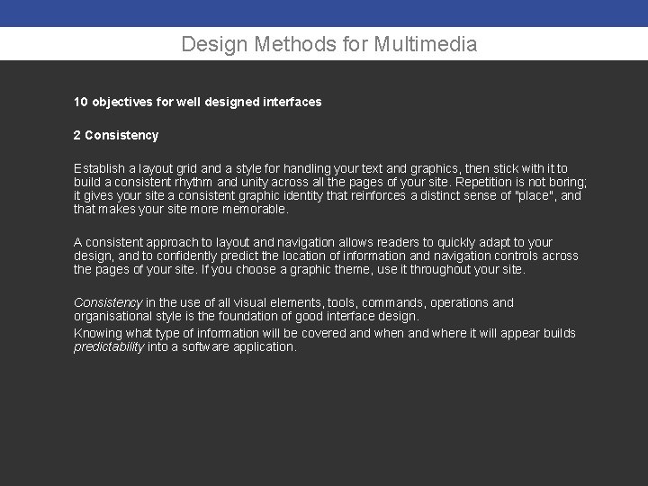 Design Methods for Multimedia 10 objectives for well designed interfaces 2 Consistency Establish a