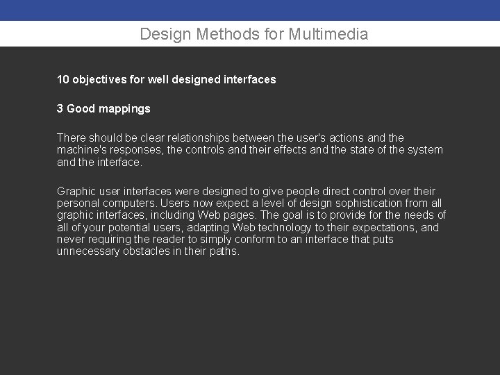 Design Methods for Multimedia 10 objectives for well designed interfaces 3 Good mappings There