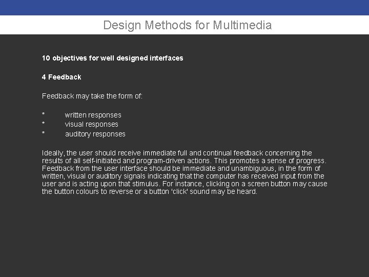 Design Methods for Multimedia 10 objectives for well designed interfaces 4 Feedback may take