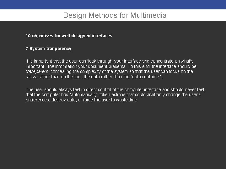 Design Methods for Multimedia 10 objectives for well designed interfaces 7 System tranparency It