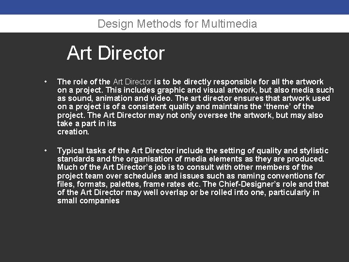 Design Methods for Multimedia Art Director • The role of the Art Director is