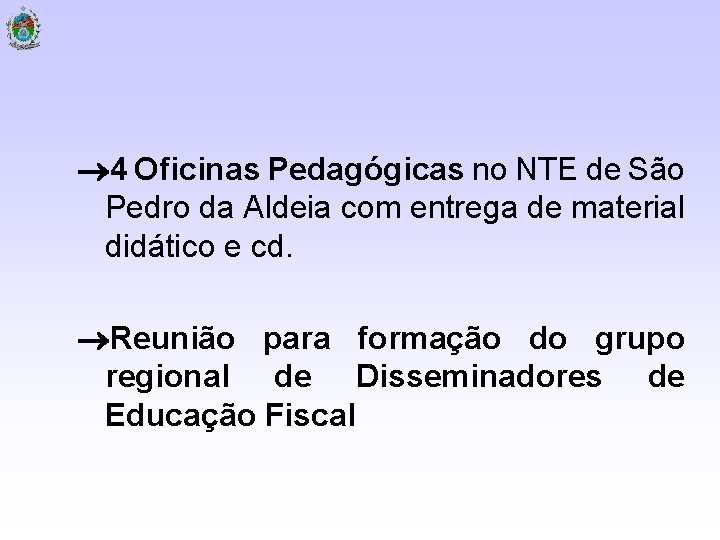  4 Oficinas Pedagógicas no NTE de São Pedro da Aldeia com entrega de