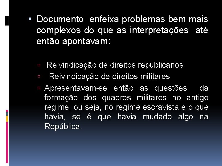  Documento enfeixa problemas bem mais complexos do que as interpretações até então apontavam: